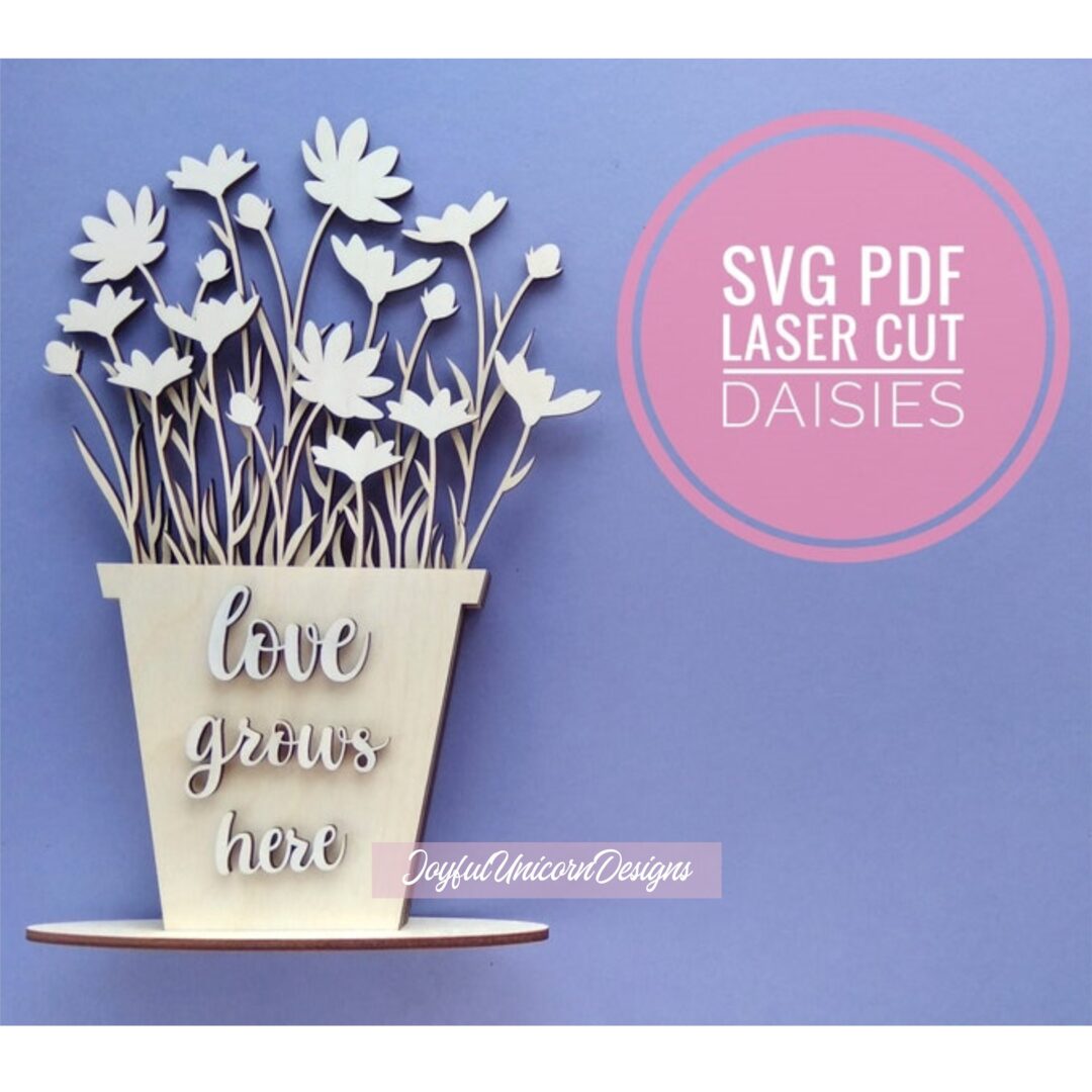 Mothers Day Flowers SVG, Daisies in the Pot, Laser Cut File, Love Grows Here Sign SVG, Mothers Day Sign SVG, Glowforge svg File