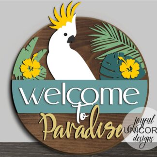 Welcome to Paradise Door Hanger SVG, Cockatoo Parrot Wood Round Sign SVG, Tropical Sign SVG, Glowforge and Cricut Ready File, Summer Sign