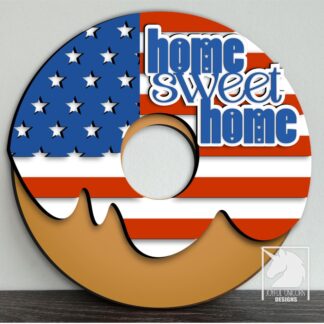 Home Sweet Home Door Hanger SVG Patriotic Donut Door Sign SVG Glowforge and Cricut Ready File Stars and Stripes Welcome Sign Laser Cut File