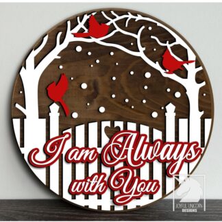 I Am Always With You Door Hanger SVG Red Cardinal Welcome Sign SVG Memorial Christmas Sign Winter Scene Sign DXF Glowforge Cricut Xtool File