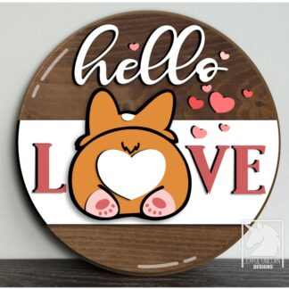 Hello Love Round Sign SVG, Corgi Butt Welcome Sign, Valentine's Day Door Hanger SVG, Glowforge and Cricut Ready File, Front Door Decor