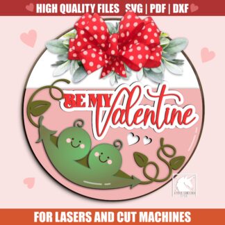 Be My Valentine Door Hanger SVG, Two Peas in a Pod Sign SVG, Valentine's Day SVG Laser Cut Door Sign, Funny Valentine Front Porch Sign