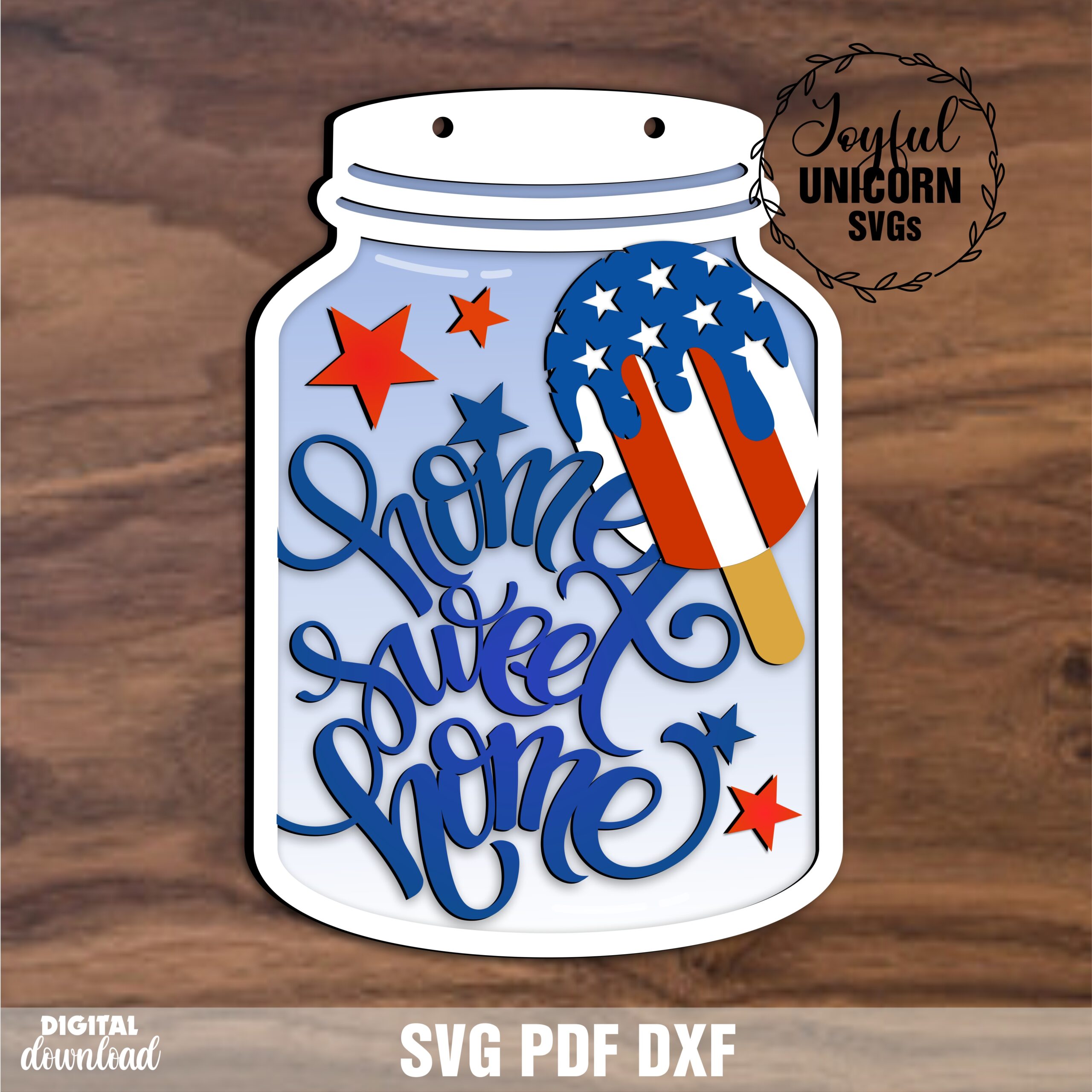 Patriotic Mason Jar laser cut SVG file with Home Sweet Home script, American flag popsicle and stars — 4th of July multilayer wood sign for Glowforge and xTool, instant digital download SVG DXF PDF
