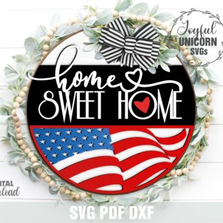 Home Sweet Home patriotic round door hanger laser cut SVG file with waving USA flag and script lettering — 4th of July multilayer wood sign for Glowforge and xTool, digital download SVG PDF DXF