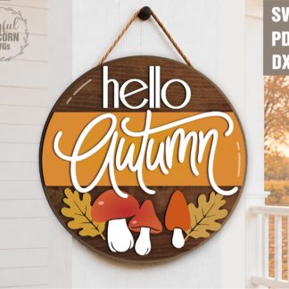 Hello Autumn round wood door sign SVG with mushrooms and fall leaves for Glowforge laser cutting