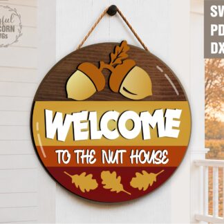 Welcome to the Nut House round fall door hanger SVG with acorns and autumn leaves for Glowforge laser cutting